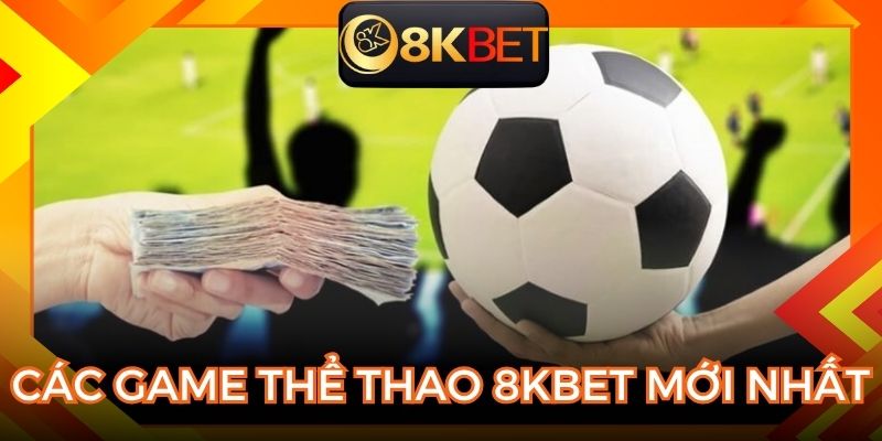 Những game thể thao 8KBET được yêu thích 