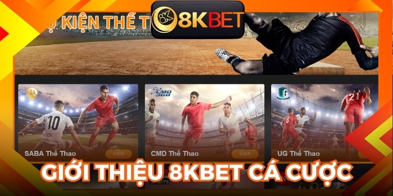 Giới thiệu 8KBET trang web cá cược trực tuyến 