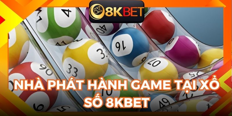 Giới thiệu về các nhà phát hành game của sảnh xổ số 8KBET