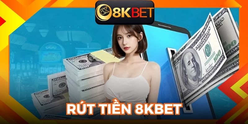 Rút tiền 8kbet